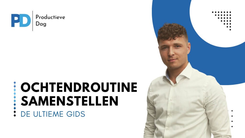 Ochtendroutine samenstellen - ultieme gids